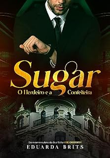 Livro SUGAR: O Herdeiro e a Confeiteira (SAGA SUGAR)