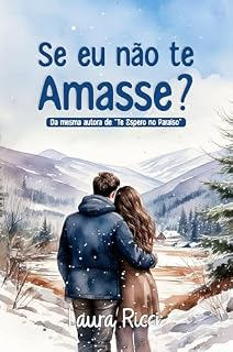 Livro Se Eu Não Te Amasse? (Sorte no Amor Livro 1)