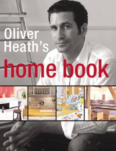 Oliver Heath's Home Book Oliver Heath's Home Book