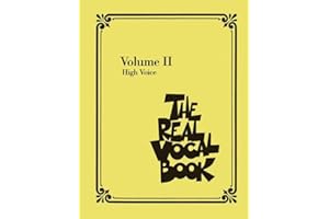 The Real Vocal Book - Volume 2: High Voice Fake Book for Singers | 300+ Jazz, Pop and Standards Songs Transcribed for Vocalists | Sheet Music Songbook for High Voice Singers and Teachers