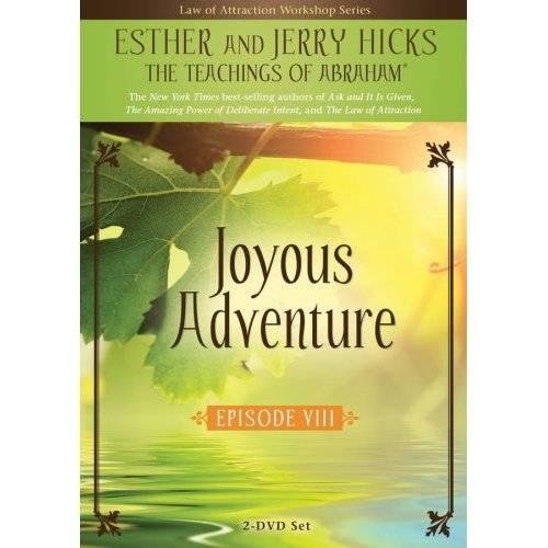 Joyous Adventure: The Law of Attraction In Action, Episode VIII Joyous Adventure: The Law of Attraction In Action, Episode VIII