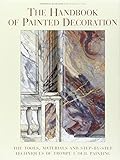 The Handbook of Painted Decoration: The Tools, Materials, and Step-by-Step Techniques of Trompe L'Oe by Yannick Guegan, Roger Le Puil