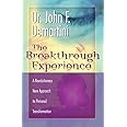 The Breakthrough Experience: A Revolutionary New Approach to Personal Transformation