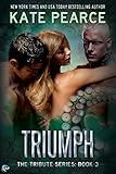 Triumph (Tribute Book 3)