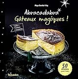 Abracadabra, gâteaux magiques ! (Toquades) (French Edition) by 