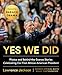 Yes We Did: Photos and Behind-the-Scenes Stories Celebrating Our First African American President by Lawrence Jackson, Barack Obama
