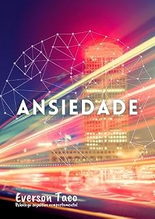 Livro Ansiedade (Cérebros em foco Livro 1)