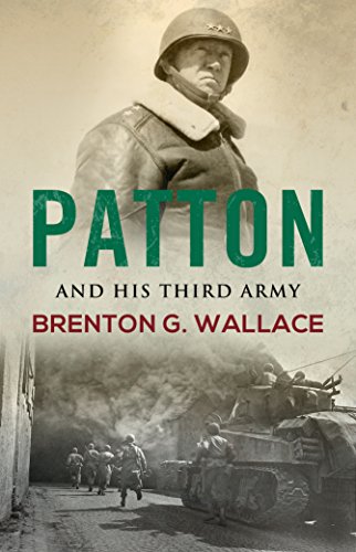 Patton And His Third Army by Brenton Greene Wallace