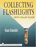 Collecting Flashlights: With Value Guide by 