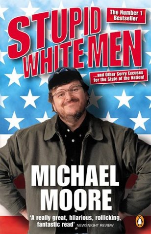 #10 — Stupid White Men: ...and Other Sorry Excuses for the State o...
