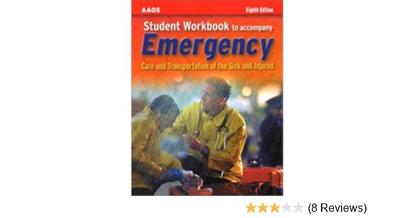 Student Workbook To Accompany Emergency Care And - 