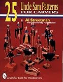 25 Uncle Sam Patterns for Carvers (Schiffer Book for Woodcarvers) by 