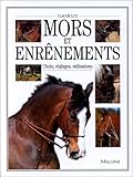 Mors et Enrênements : choix, réglages, utilisations by 