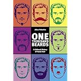 One Thousand Beards: A Cultural History of Facial Hair