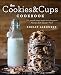 The Cookies & Cups Cookbook: 125+ sweet & savory recipes reminding you to Always Eat Dessert First by Shelly Jaronsky
