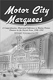 Image de Motor City Marquees: A Comprehensive Reference to Motion Picture Theaters in the Detroit  Area, 1906-1992 (McFarland Classics)