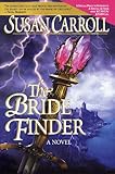 Front cover for the book The Bride Finder by Susan Carroll