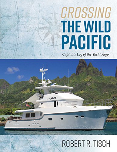 [F.r.e.e] Crossing the Wild Pacific: Captain's Log of the Yacht Argo<br />[Z.I.P]