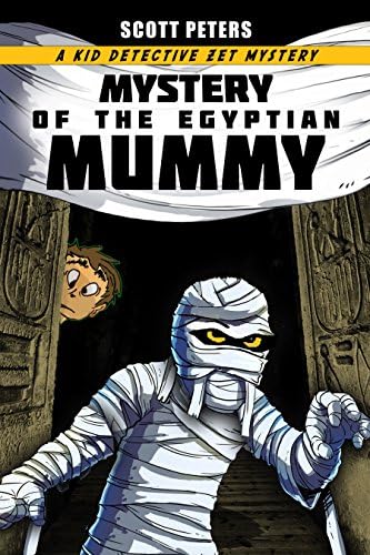 MYSTERY OF THE EGYPTIAN MUMMY: A Spooky Middle Grade Mystery (Kid Detective Zet)