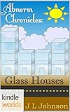The Abnorm Chronicles: Glass Houses (Kindle Worlds Novella) (Millicent Series Book 2)