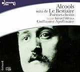 Alcools / Le Bestiaire (Choix de 47 Poemes) (French Edition) (Écoutez lire) by