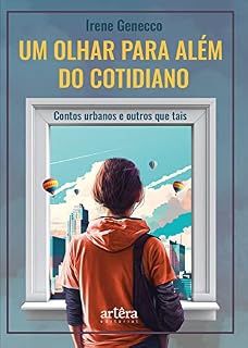 Livro Um Olhar para Além do Cotidiano: Contos Urbanos & Outros que Tais