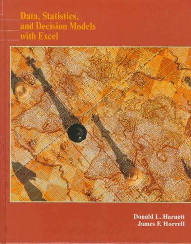 Data, Statistics, and Decision Models with Excel