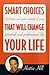 Smart Choices That Will Change Your Life - Book by Hattie Hill