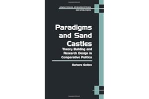 Paradigms and Sand Castles: Theory Building and Research Design in Comparative Politics (Analytical Perspectives On Politics)