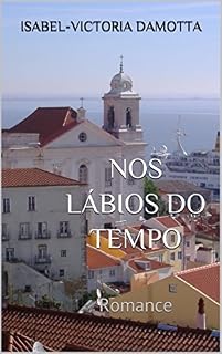 Livro Nos Lábios Do Tempo: Romance