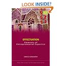 Effectuation: Elements of Entrepreneurial Expertise (New Horizons in Entrepreneurship series)