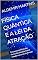 Livro FÍSICA QUÂNTICA E A LEI DA ATRAÇÃO: O Comportamento das Partículas Subatômicas E relação com a Lei da Atração