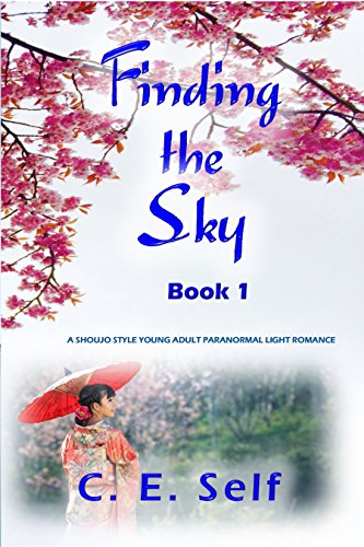 Finding the Sky: A Shoujo Style Young Adult Paranormal Light Romance