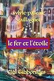 Le Fer et l'Étoile: Les Tibonnides (French Edition) by mrs Sylvie Pascale Gaillaguet