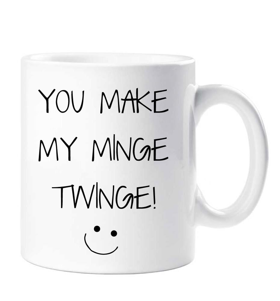 60 Second Makeover Limited You Make My Minge Twinge Mug Boyfriend Husband