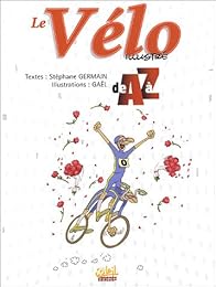 Le  vélo illustré de A à Z