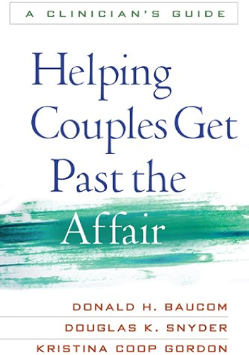 Download Helping Couples Get Past the Affair: A Clinician's Guide (English Edition) PDF