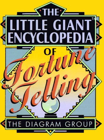 The Little Giant Encyclopedia of Fortune Telling, by The Diagram Group