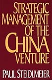 Strategic Management of the China Venture, Steidlmeier, Paul, 156720001X