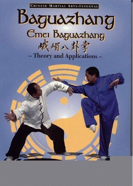 Baguazhang Emei Baguazhang Theory And Applications Chinese Internal Martial Arts Liang Shou Yu Yang Jwing Ming Wu Wen Ching 9780940871304 Amazon Com Books