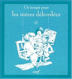 Un  temps pour les mères débordées