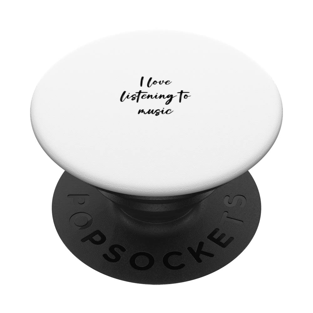 I love listening to music PopSockets Swappable PopGrip