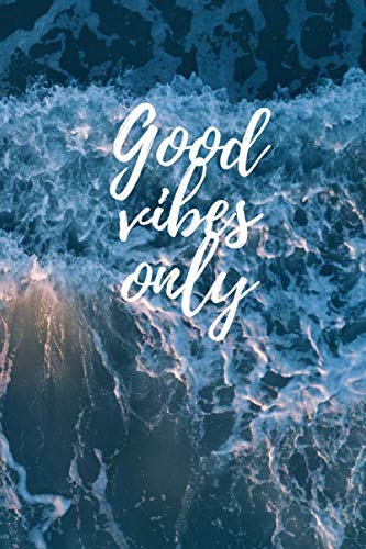 Notebook Good vibes only, Lined Notebook or journal - Notebook Good vibes only, Lined Notebook, Journal, Organizer, Diary: Pocket Notebook - Notebook ... - Large (6 x 9 inches) - (15,24 x 22,86 Cm)