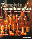 The Complete Candlemaker: Techniques, Projects, and Inspirations by 