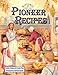 Pioneer Recipes (Historic Communities)