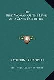 Front cover for the book The Bird-Woman of the Lewis and Clark Expedition by Katherine Chandler