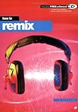 How to Remix: Book & CD (Ons Helde-reeks) by Tim Prochak