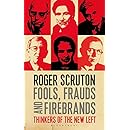 Fools, Frauds and Firebrands: Thinkers of the New Left