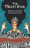 The Night Star: Reflections on the Path of the Divine Feminine by Lizanne Corbit M.A.