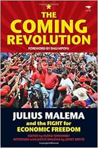 The Coming Revolution Julius Malema And The Fight For
